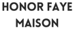 Honor Faye Maison